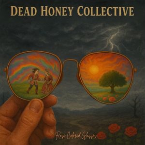 Dead Honey Collective - Rose Colored Glasses - CD